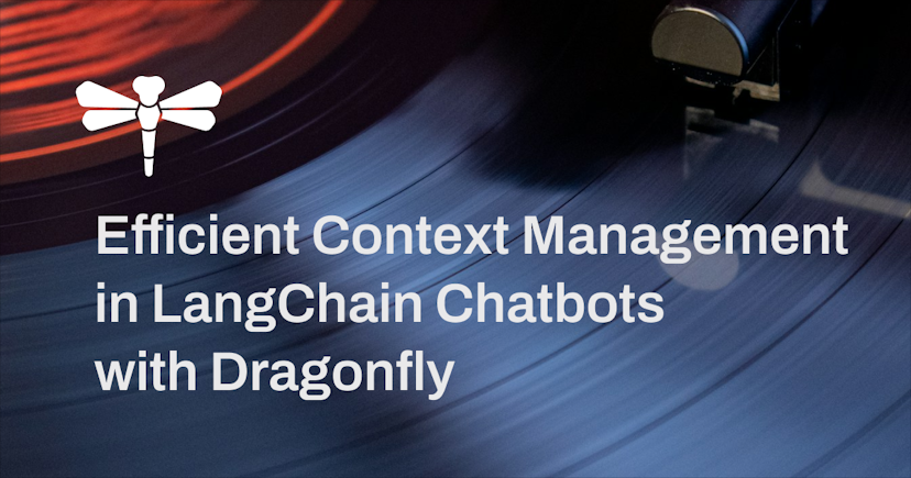 Efficient Context Management in LangChain Chatbots with Dragonfly