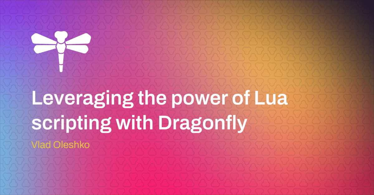 Leveraging the power of Lua scripting with Dragonfly | Cover Image