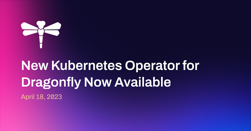 Announcing the Kubernetes Operator for Dragonfly