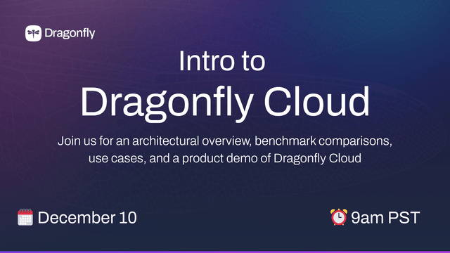 Event banner for 'Intro to Dragonfly Cloud' on a purple and blue gradient background. Includes details: December 10th at 9am PST.