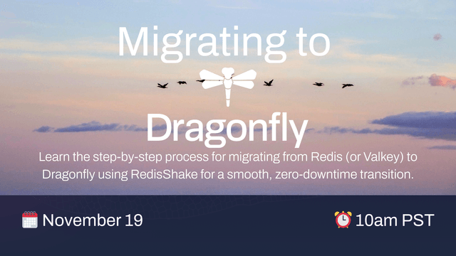Migrating to Dragonfly event poster. Shows a serene sky with silhouetted birds. Details: November 19, 10am PST. Transition to Dragonfly using RedisShake.