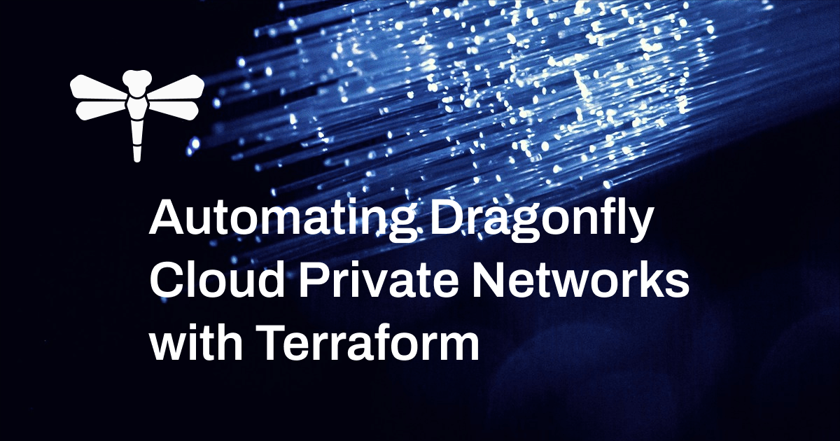 Automating Dragonfly Cloud Private Networks with Terraform