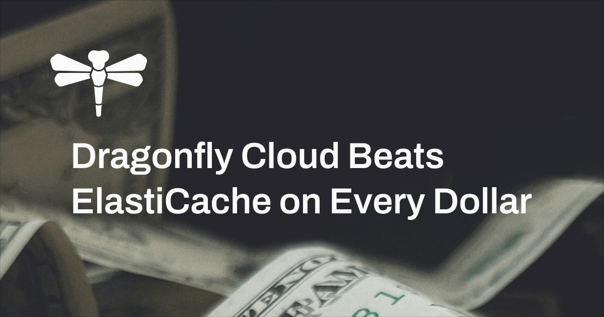 Dragonfly Cloud Beats ElastiCache on Every Dollar