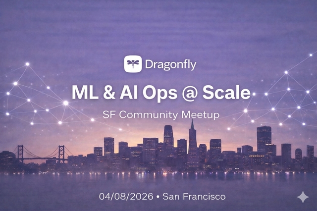 Graphic for Dragonfly MLOps @ Scale SF Meetup on April 8, 2026 with San Francisco skyline and network connections.