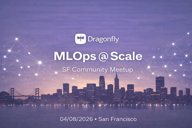 Graphic for Dragonfly MLOps @ Scale SF Meetup on April 8, 2026 with San Francisco skyline and network connections.
