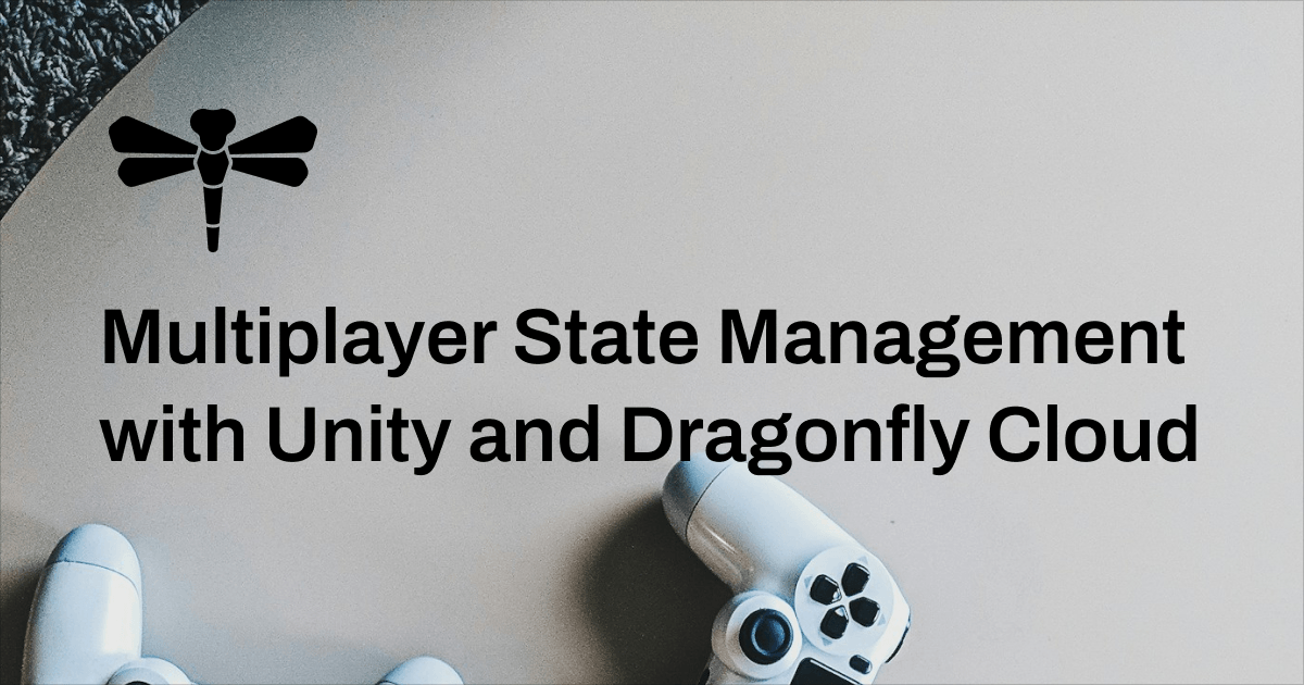 Multiplayer State Management with Unity and Dragonfly Cloud