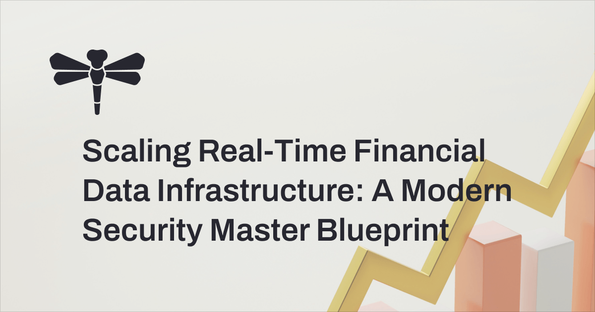 Scaling Real-Time Financial Data Infrastructure | Security Master | Cover Image