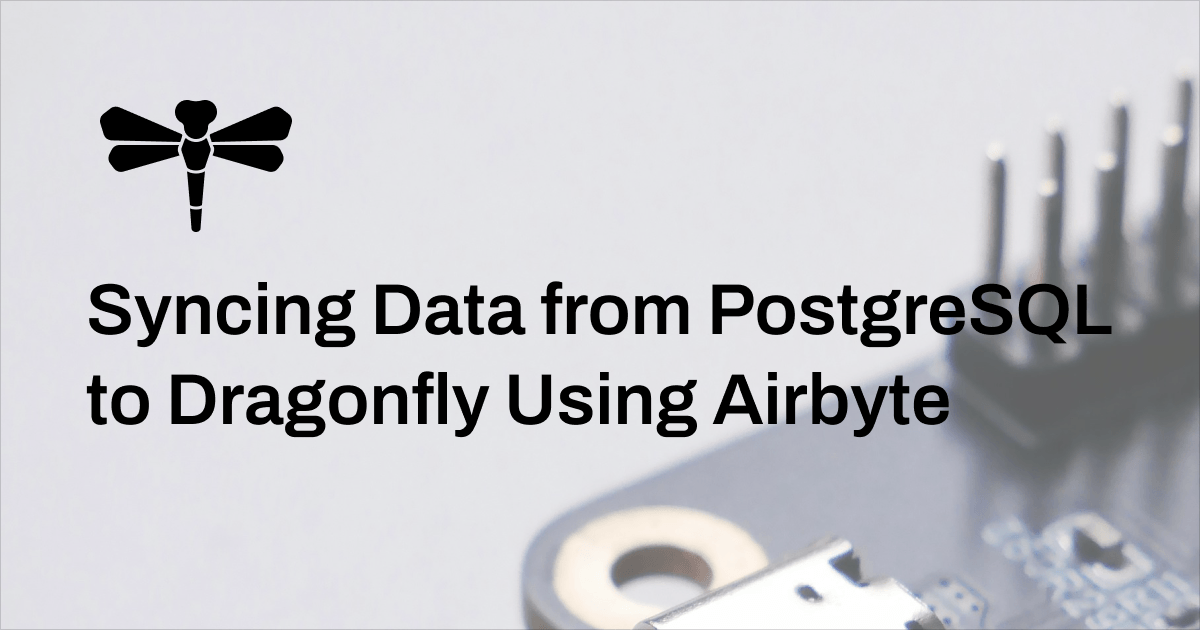 Syncing Data from PostgreSQL to Dragonfly Using Airbyte Cover