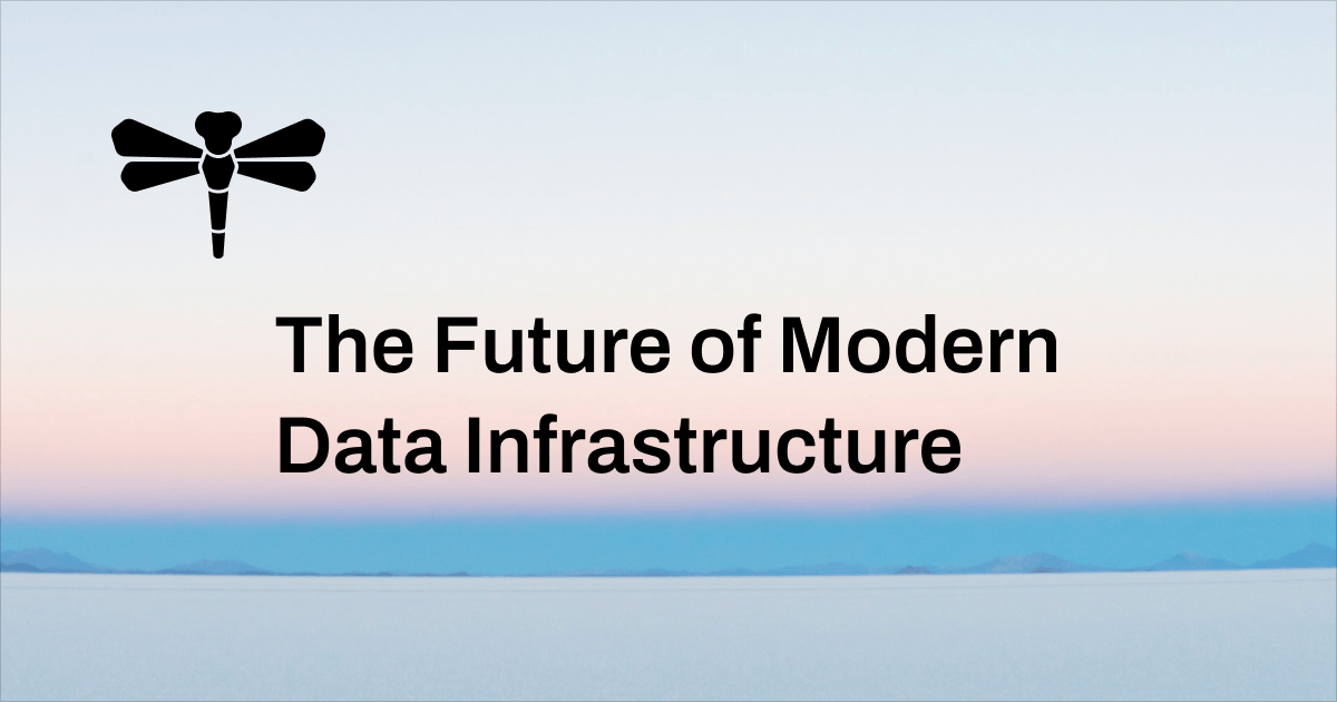 The Future of Modern Data Infrastructure